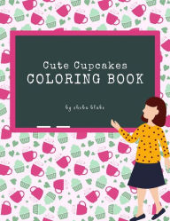 Title: Cute Cupcakes Coloring Book for Kids Ages 3+ (Printable Version), Author: Sheba Blake