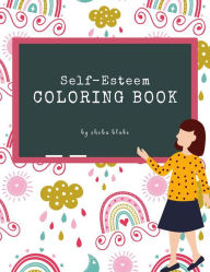 Title: Self-Esteem and Confidence Coloring Book for Kids Ages 6+ (Printable Version), Author: Sheba Blake