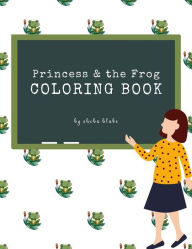 Title: Princess and the Frog Coloring Book for Kids Ages 3+ (Printable Version), Author: Sheba Blake