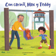 Title: Con carinõ, Max y Teddy (Love, Max and Teddy), Author: Deborah November