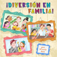 Title: ¡Diversión en Familia! (Family Fun), Author: Nicole Gee