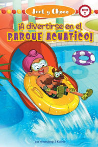 Title: Jeet Y Choco: ¡A divertirse en el parque acuático! (Jeet and Fudge: Fun at the Waterpark), Author: Amandeep S. Kochar