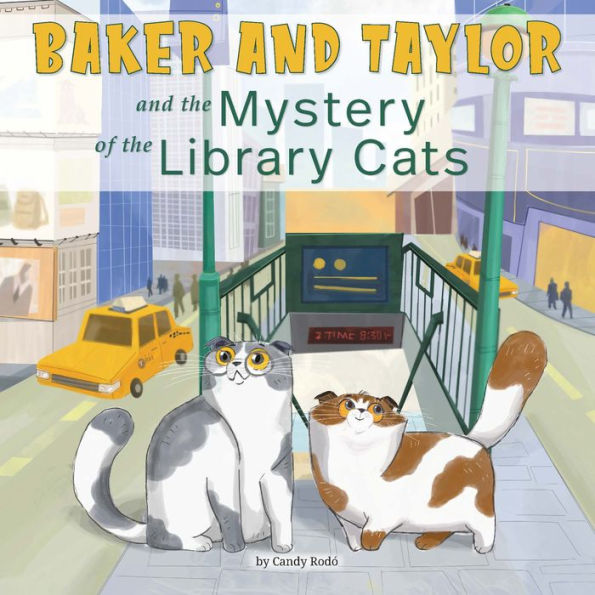Baker and Taylor: and the Mystery of the Library Cats