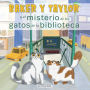 Baker Y Taylor: y el misterio de los gatos de la biblioteca (The Mystery of the Library Cats)