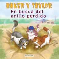 Title: Baker Y Taylor: En busca del anillo perdido (Baker and Taylor: The Hunt for the Missing Ring), Author: Candy Rodó