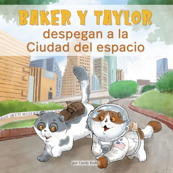 Baker Y Taylor: despegan a la Ciudad del espacio (Baker and Blast off to Space City)