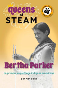 Title: Bertha Parker: La primera arqueóloga indígena americana, Author: Mari Bolte