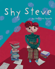 Title: Shy Steve, Author: Katerina Spaeth