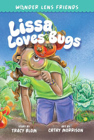 Title: The Wonder Lens Friends 1: Lissa Loves Bugs, Author: Tracy Blom