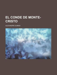 Title: El Conde de Monte-Cristo, Author: Alexandre Dumas