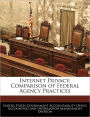 Internet Privacy: Comparison of Federal Agency Practices