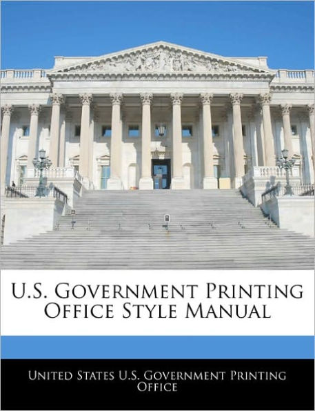 U.S. Government Printing Office Style Manual