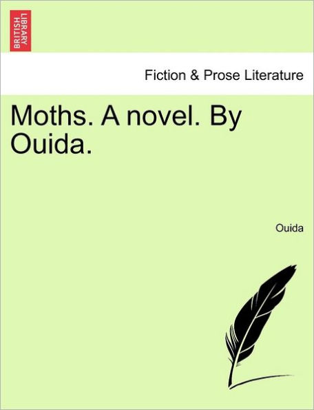 Moths. a Novel. by Ouida.