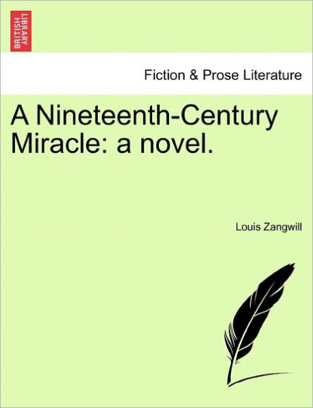 A Nineteenth-Century Miracle: A Novel.