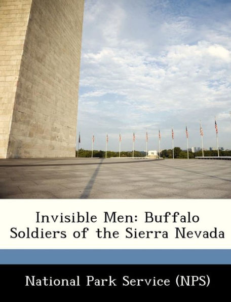 Invisible Men: Buffalo Soldiers of the Sierra Nevada