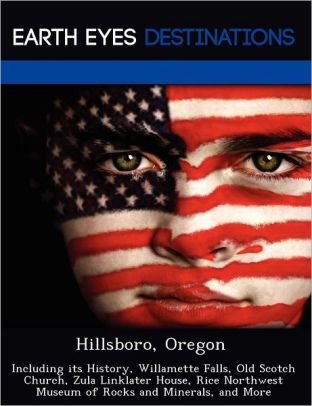 Hillsboro Oregon Including Its History Willamette Falls Old