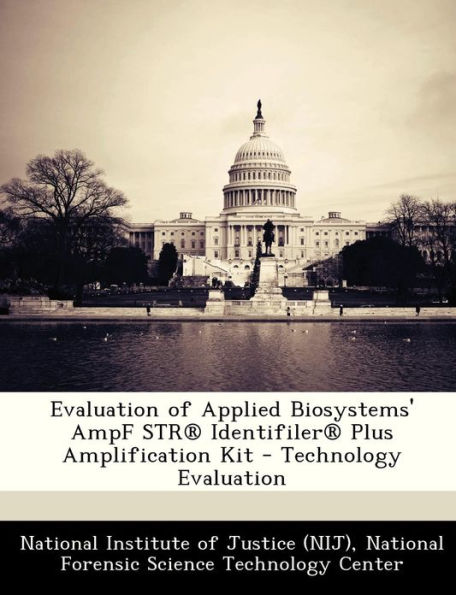 Evaluation of Applied Biosystems' Ampf Str(r) Identifiler(r) Plus Amplification Kit - Technology Evaluation