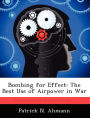 Bombing for Effect: The Best Use of Airpower in War
