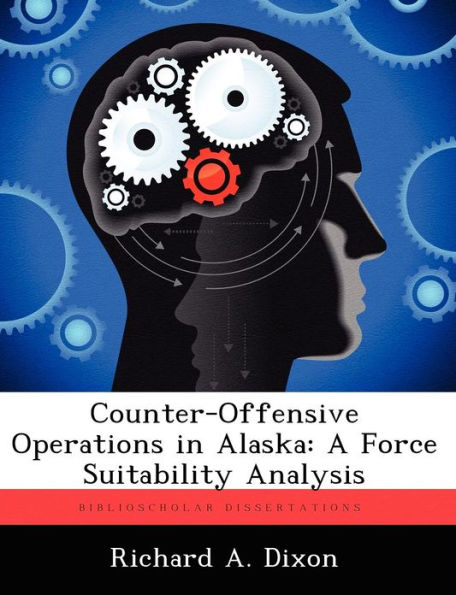 Counter-Offensive Operations in Alaska: A Force Suitability Analysis