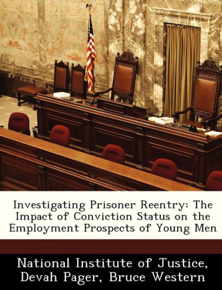 Investigating Prisoner Reentry: The Impact of Conviction Status on the Employment Prospects of Young Men