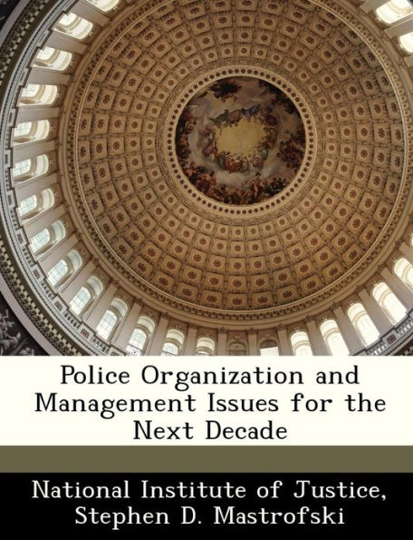 Police Organization and Management Issues for the Next Decade