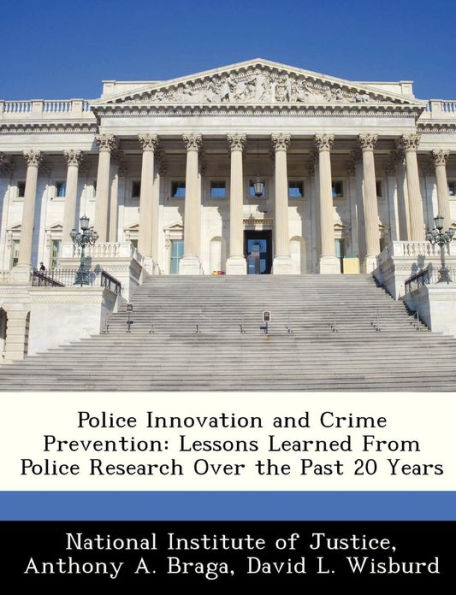 Police Innovation and Crime Prevention: Lessons Learned from Police Research Over the Past 20 Years