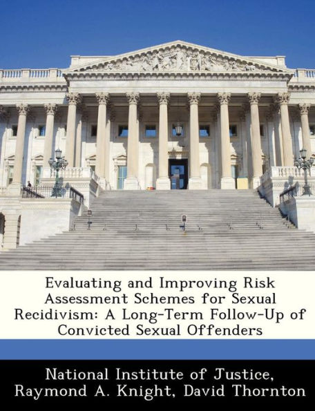 Evaluating and Improving Risk Assessment Schemes for Sexual Recidivism: A Long-Term Follow-Up of Convicted Sexual Offenders