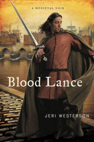 Title: Blood Lance (Crispin Guest Medieval Noir Series #5), Author: Jeri Westerson