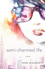 Semi-Charmed Life: A Novel