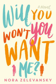 Title: Will You Won't You Want Me?, Author: Nora Zelevansky