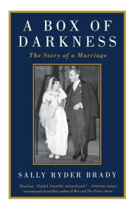 Title: A Box of Darkness: The Story of a Marriage, Author: Sally Ryder Brady