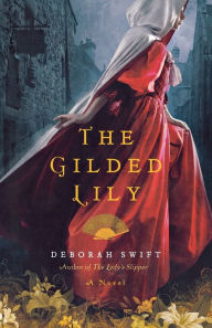 Title: The Gilded Lily: A Novel, Author: Deborah Swift