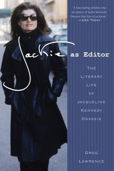 Jackie as Editor: The Literary Life of Jacqueline Kennedy Onassis