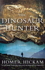 Title: The Dinosaur Hunter, Author: Homer Hickam