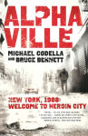 Alternative view 1 of Alphaville: New York 1988: Welcome to Heroin City