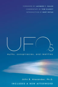 Title: UFOs: Myths, Conspiracies, and Realities, Author: John B. Alexander Ph.D.