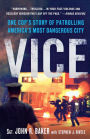 Vice: One Cop's Story of Patrolling America's Most Dangerous City