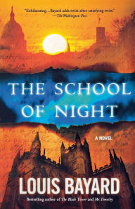 Title: The School of Night: A Novel, Author: Louis Bayard