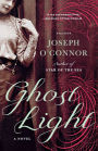 Ghost Light: A Novel by Joseph O'Connor, Paperback | Barnes & Noble®