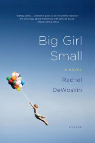 Title: Big Girl Small, Author: Rachel DeWoskin