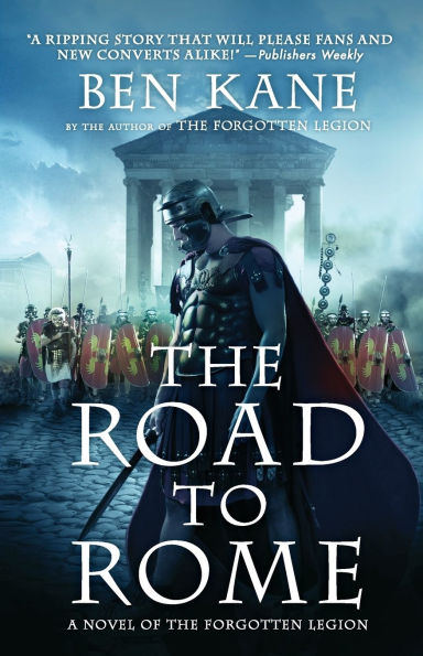 the Road to Rome: A Novel of Forgotten Legion