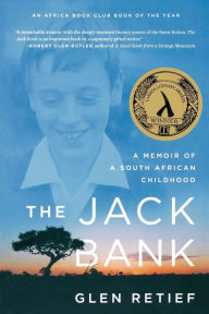 Title: The Jack Bank: A Memoir of a South African Childhood, Author: Glen Retief