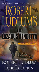 Title: Robert Ludlum's The Lazarus Vendetta (Covert-One Series #5), Author: Robert Ludlum