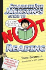 Charlie Joe Jackson's Guide to Not Reading (Charlie Joe Jackson Series #1)