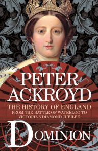 Free downloadable audiobooks for mp3 players Dominion: The History of England from the Battle of Waterloo to Victoria's Diamond Jubilee iBook PDB PDF (English literature) by Peter Ackroyd