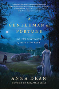 Title: A Gentleman of Fortune: Or, The Suspicions of Miss Dido Kent, Author: Anna Dean