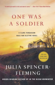 Title: One Was a Soldier (Clare Fergusson/Russ Van Alstyne Series #7), Author: Julia Spencer-Fleming