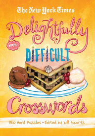 Title: The New York Times Delightfully Difficult Crosswords: 150 Hard Puzzles, Author: The New York Times
