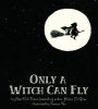 Only a Witch Can Fly