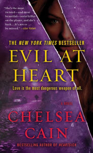 Title: Evil at Heart (Archie Sheridan & Gretchen Lowell Series #3), Author: Chelsea Cain